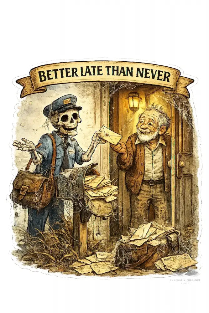 Stickers - Idiom - Better Late Than Never - Purpose And Presence Digio