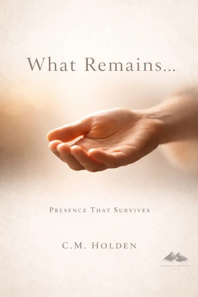 What Remains... - Purpose And Presence Digio